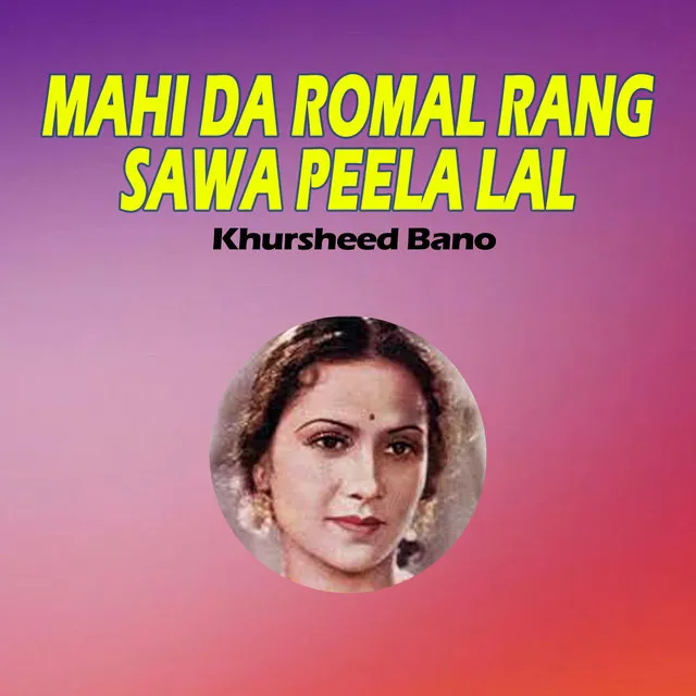 Mahi Da Romal Rang Sawa Peela Lal