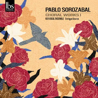 Sorozábal: Choral Works, Vol. 1 by Enrique Azurza