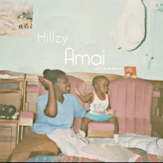 Amai (Dear Momma) by Hillzy