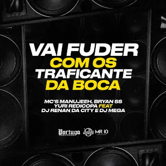 Vai Fuder Com os Traficante da Boca by MC Manujeeh