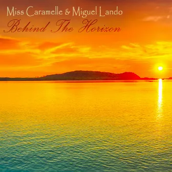 Behind the Horizon by Miss Caramelle