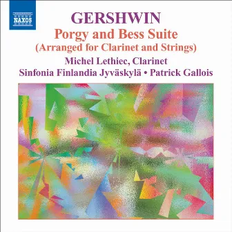 Gershwin, G.: Clarinet and Strings Music - Porgy and Bess Suite / An American in Paris / Preludes by Franck Villard