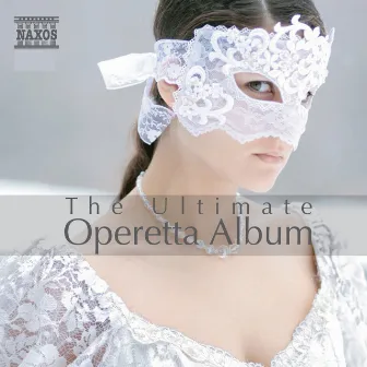 The Ultimate Operetta Album by Steven Mercurio