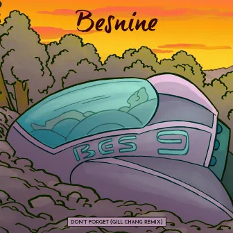 Don't Forget (Gill Chang Remix) by Besnine