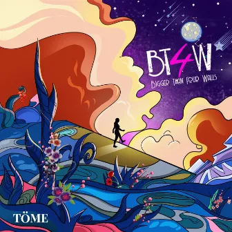 BT4W (Bigger Than Four Walls) by TOME