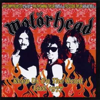 Keep Us on the Road - Live 1977 by Motörhead