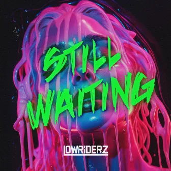 Still Waiting by Lowriderz