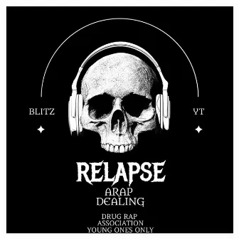 RELAPSE by ARAP DEALING