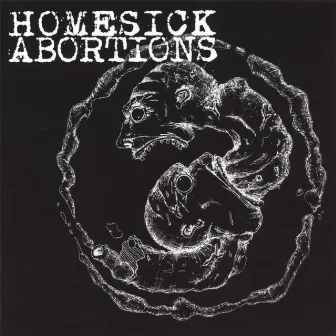 Homesick Abortions by Homesick Abortions