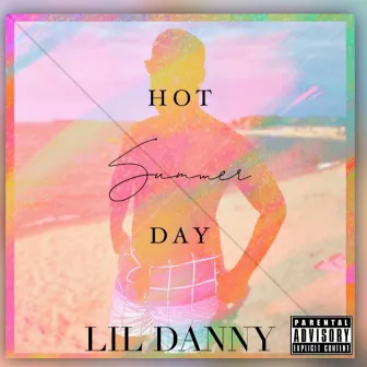 Hot Summer Day by Lil Danny