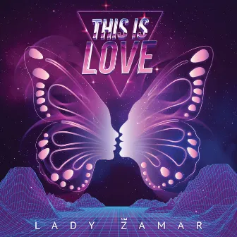 This Is Love by Lady Zamar