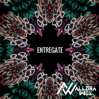 ENTREGATE by Allora Wox