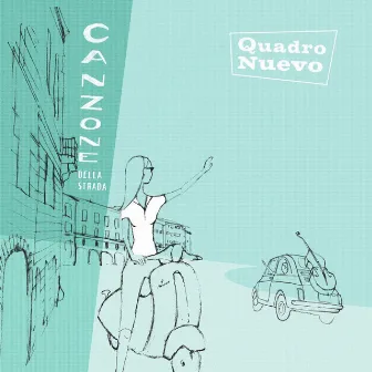 Canzone Della Strada by Quadro Nuevo