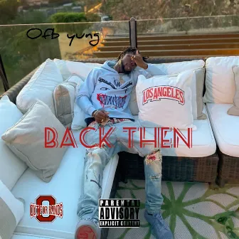 Back Then by OFB Yung