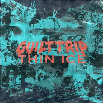 Thin Ice by Guilt Trip