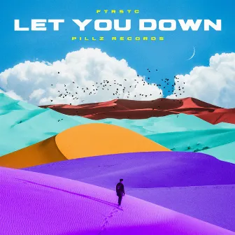 Let You Down by FTRSTC