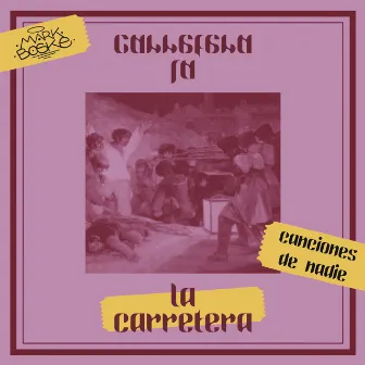 La carretera by Canciones de Nadie