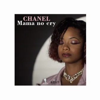 Mama No Cry by Chanel