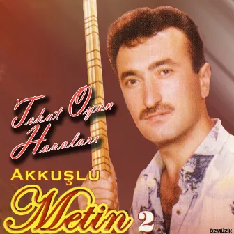 Tokat Oyun Havalar, Vol. 2 by Akkuşlu Metin