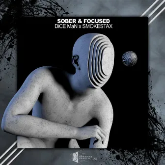 Sober & Focused by DiCE MaN