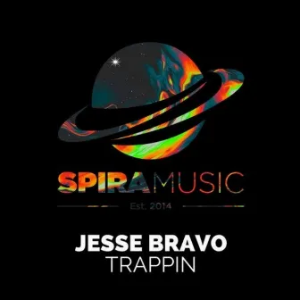 Trappin by Jesse Bravo