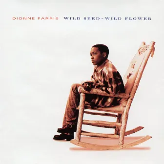 Wild Seed - Wild Flower by Dionne Farris