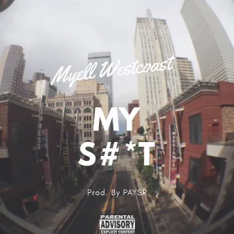 My Shit by Myell Westcoast