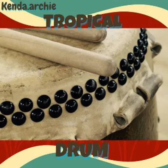 Tropical Drum by Kenda.archie