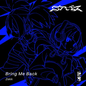 Bring Me Back by Zekk