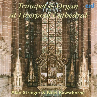 Trumpet And Organ at Liverpool Cathedral by Alan Stringer & Noel Rawsthorne