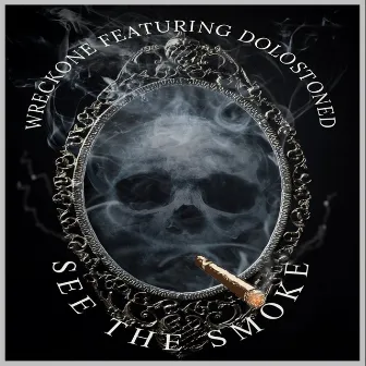 See the Smoke by WRECKONE