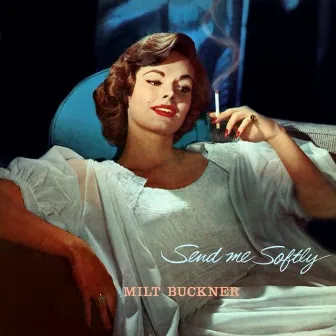 Send Me Softly by Milt Buckner