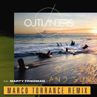 Land of Sea and Sun (Marco Torrance Remix) by Outlanders