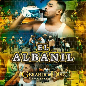 El Albañil by GERARDO DIAZ Y SU GERARQUIA