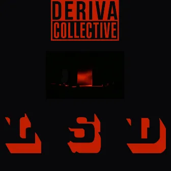 LSD feat. Matteo Ceccarini) by Deriva Collective