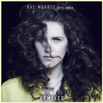 Love Again (Remixes) by Rae Morris