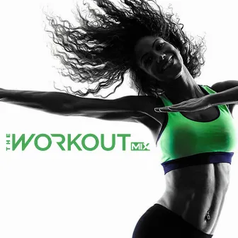 Workout Motivation by The Workout Mix