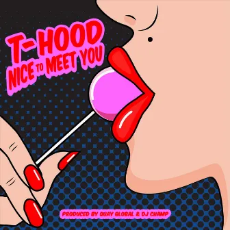 Nice Too Meet You by T-Hood