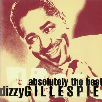 Absolutely The Best: Dizzy Gillespie by Dizzy Gillespie