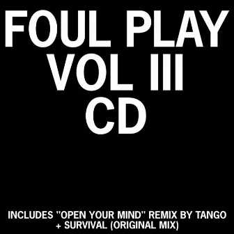 Open Your Mind / Open Your Mind (Tango Remix) / Open Your Mind (Foul Play Remix) / Survival by Foul Play