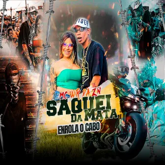 Saquei da Mata / Enrola o Cabo by MC WR Da Zn