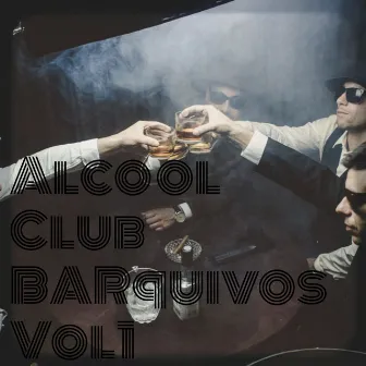 Barquivos, Vol. 1 by Alcool Club