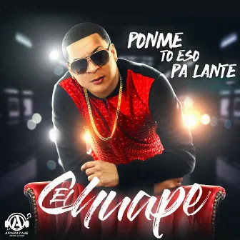 Ponme To Eso Palante by El Chuape