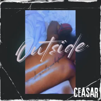 outside by Ceasar