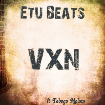 VXN by Tebogo Moloto