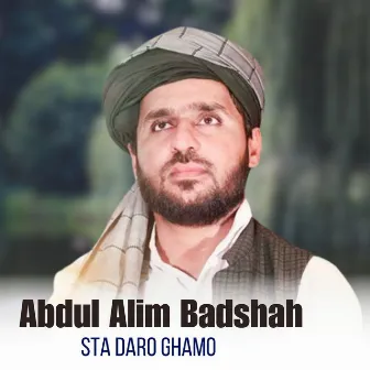 Sta Daro Ghamo by Abdul Alim Badshah