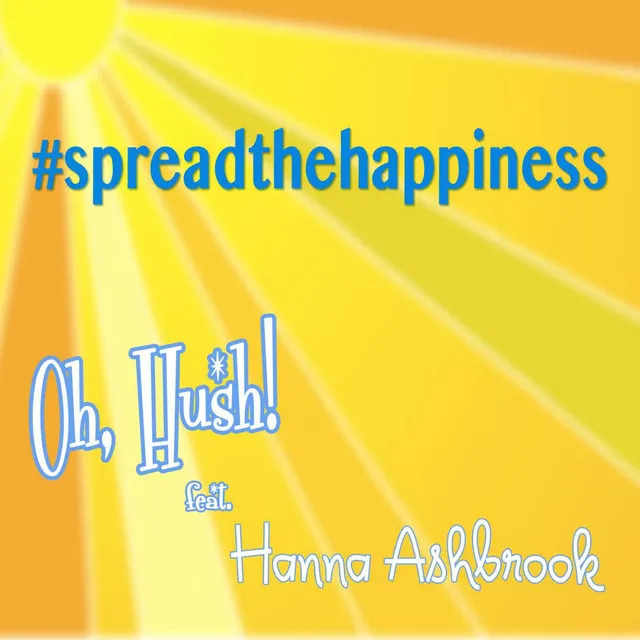 Spread the Happiness (feat. Hanna Ashbrook)