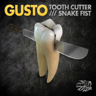 Tooth Cutter/Snake Fist by Gusto