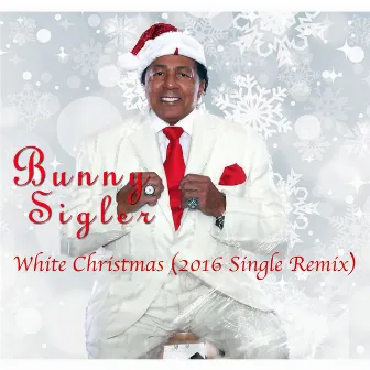 White Christmas (2016 Single Remix) by Bunny Sigler