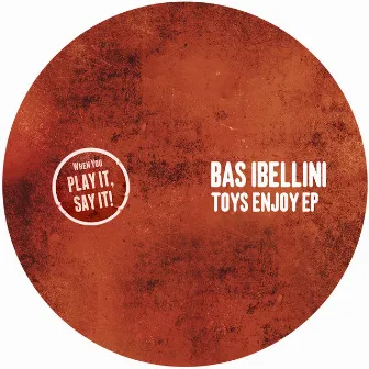 Toys Enjoy EP by Bas Ibellini